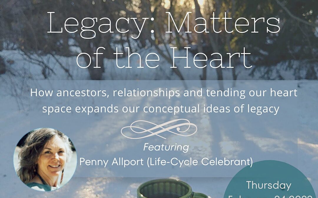 Earth & Spirit Café | Legacy: Matters of the Heart
